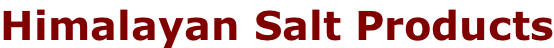 Himalayan Salt Products